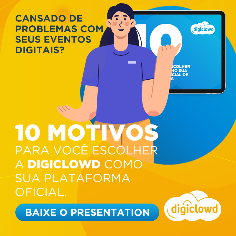 10 Motivos para escolher a Digiclowd como sua Plataforma Oficial de eventos digitais