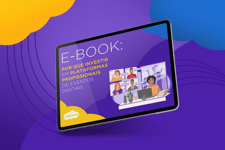Ebook: Por que investir em plataformas profissionais de eventos digitais